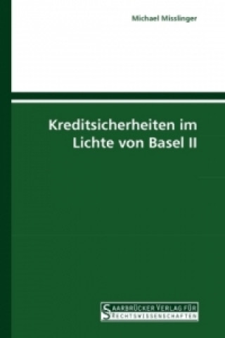 Könyv Kreditsicherheiten im Lichte von Basel II Michael Misslinger