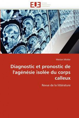 Carte Diagnostic Et Pronostic de l''ag n sie Isol e Du Corps Calleux Marion Mistler