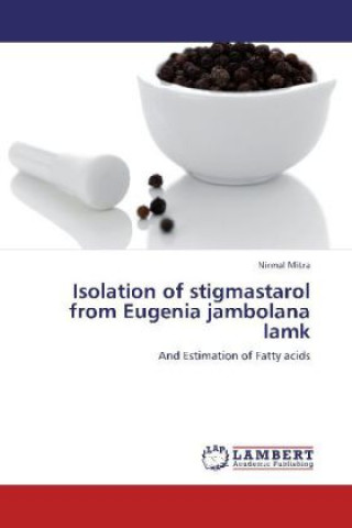 Książka Isolation of stigmastarol from Eugenia jambolana lamk Nirmal Mitra