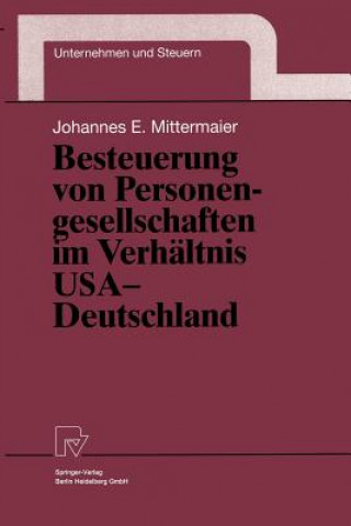 Könyv Besteuerung Von Personengesellschaften Im Verh ltnis USA -- Deutschland Johannes E. Mittermaier