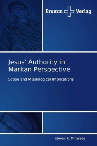Carte Jesus' Authority in Markan Perspective Steven K. Mittwede