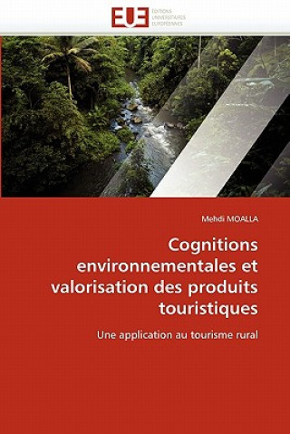 Kniha Cognitions Environnementales Et Valorisation Des Produits Touristiques Mehdi Moalla