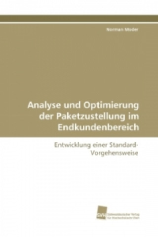 Kniha Analyse und Optimierung der Paketzustellung im Endkundenbereich Norman Moder