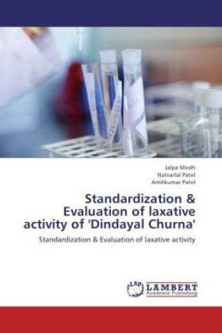 Kniha Standardization & Evaluation of laxative activity of 'Dindayal Churna' Jalpa Modh