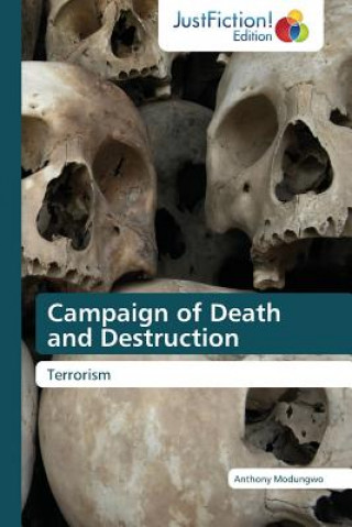 Carte Campaign of Death and Destruction Anthony Modungwo