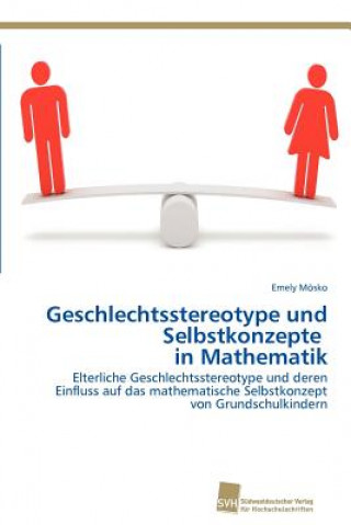 Książka Geschlechtsstereotype und Selbstkonzepte in Mathematik Emely Mösko