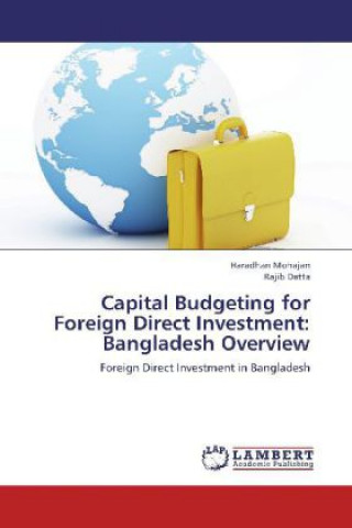 Buch Capital Budgeting for Foreign Direct Investment: Bangladesh Overview Haradhan Mohajan