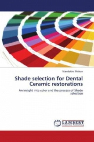 Kniha Shade selection for Dental Ceramic restorations Mandakini Mohan
