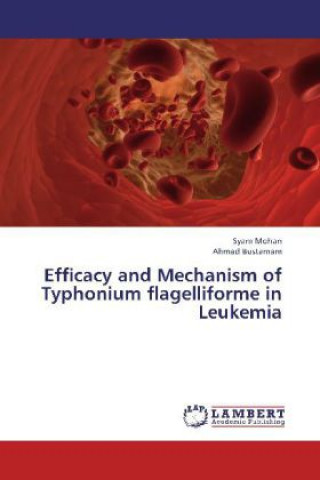 Książka Efficacy and Mechanism of Typhonium flagelliforme in Leukemia Syam Mohan