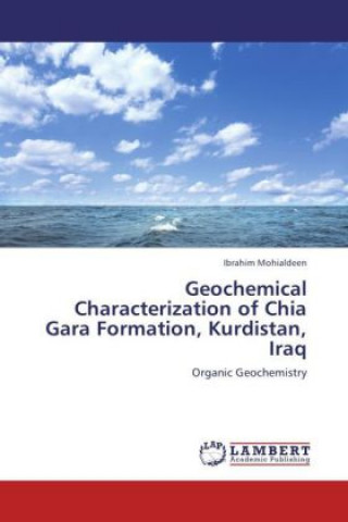 Buch Geochemical Characterization of Chia Gara Formation, Kurdistan, Iraq Ibrahim Mohialdeen