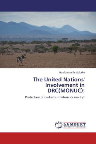 Książka The United Nations' Involvement in DRC(MONUC): Gordon-smith Mokake