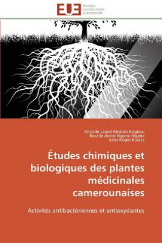 Knjiga Etudes chimiques et biologiques des plantes medicinales camerounaises Aristide Laurel Mokale Kognou