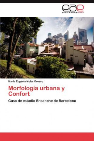 Könyv Morfologia Urbana y Confort Mar a Eugenia Molar Orozco