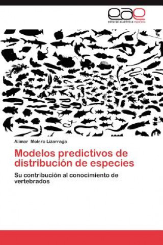 Kniha Modelos Predictivos de Distribucion de Especies Alimar Molero Lizarraga