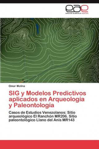 Kniha Sig y Modelos Predictivos Aplicados En Arqueologia y Paleontologia Omar Molina