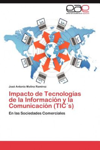 Knjiga Impacto de Tecnologias de La Informacion y La Comunicacion (Tics) José Antonio Molina Ramírez