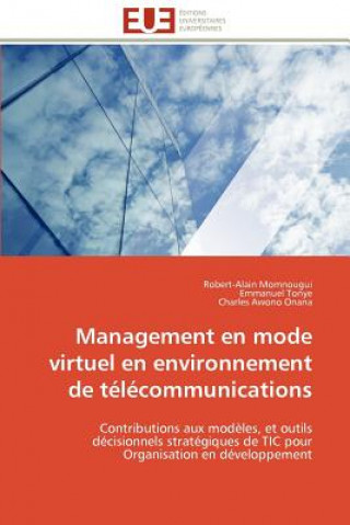 Книга Management En Mode Virtuel En Environnement de T l communications Robert-Alain Momnougui
