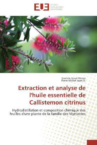 Carte Extraction et analyse de l'huile essentielle de Callistemon citrinus Evariste Josué Momo