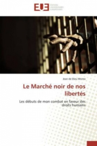 Libro Le Marché noir de nos libertés Jean de Dieu Momo