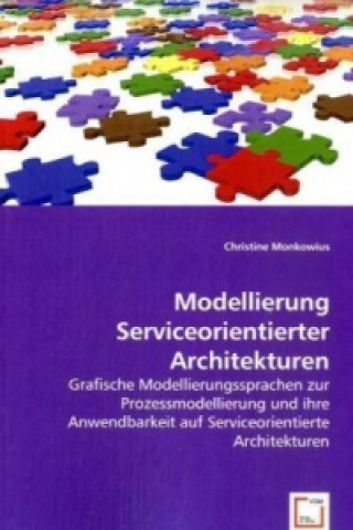 Könyv Modellierung Serviceorientierter Architekturen Christine Monkowius