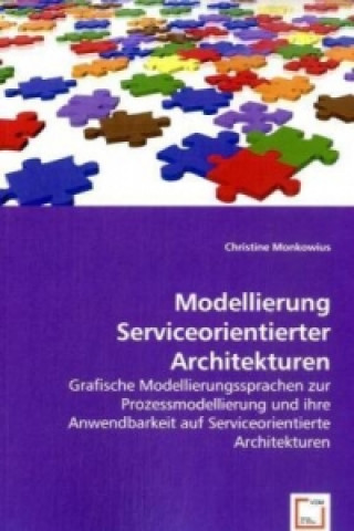 Książka Modellierung Serviceorientierter Architekturen Christine Monkowius