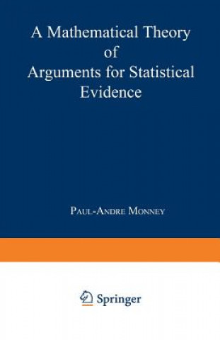 Könyv Mathematical Theory of Arguments for Statistical Evidence P. A. Monney