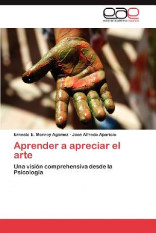 Könyv Aprender a Apreciar El Arte Ernesto E. Monroy Agámez