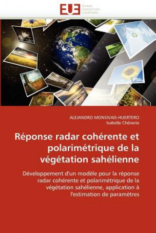 Könyv Reponse radar coherente et polarimetrique de la vegetation sahelienne Alejandro Monsivais-Huertero