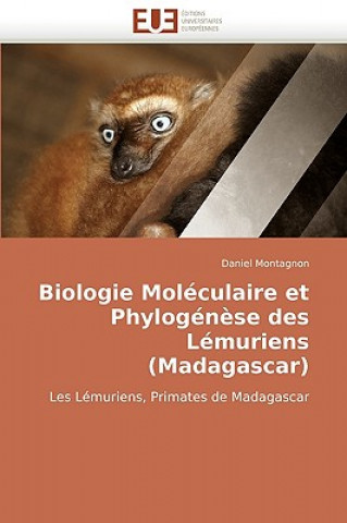Könyv Biologie Mol culaire Et Phylog n se Des L muriens (Madagascar) Daniel Montagnon