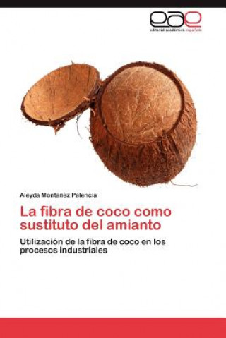 Kniha Fibra de Coco Como Sustituto del Amianto Aleyda Monta Ez Palencia