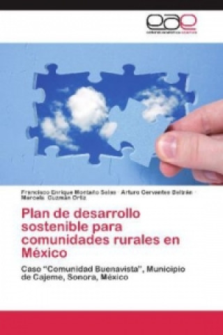 Knjiga Plan de desarrollo sostenible para comunidades rurales en Mexico Arturo Cervantes Beltrán