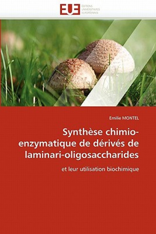 Könyv Synth se Chimio-Enzymatique de D riv s de Laminari-Oligosaccharides Emilie Montel