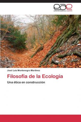 Kniha Filosofia de la Ecologia José Luis Montenegro Martínez