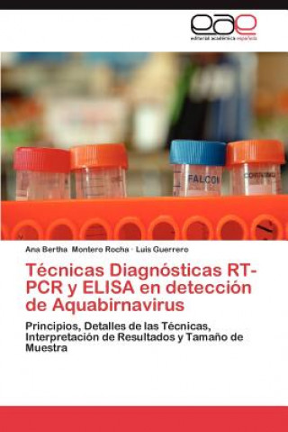 Könyv Tecnicas Diagnosticas Rt-PCR y Elisa En Deteccion de Aquabirnavirus Ana Bertha Montero Rocha