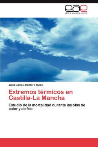 Carte Extremos termicos en Castilla-La Mancha Juan Carlos Montero Rubio