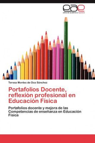 Książka Portafolios Docente, reflexion profesional en Educacion Fisica Teresa Montes de Oca Sánchez