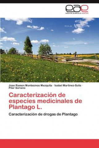 Kniha Caracterizacion de Especies Medicinales de Plantago L. Jose Ramon Montesinos Mezquita