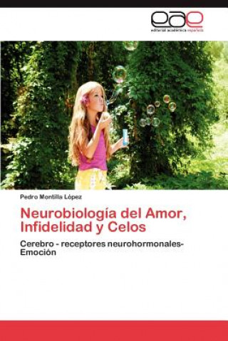 Książka Neurobiologia del Amor, Infidelidad y Celos Pedro Montilla López