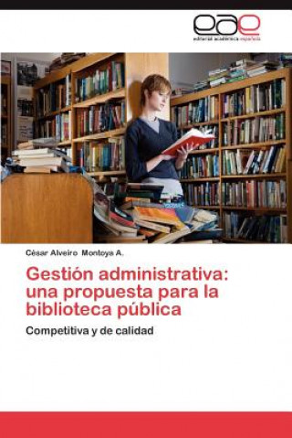Könyv Gestion Administrativa César Alveiro Montoya A.
