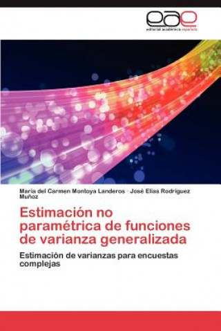 Kniha Estimacion No Parametrica de Funciones de Varianza Generalizada María del Carmen Montoya Landeros