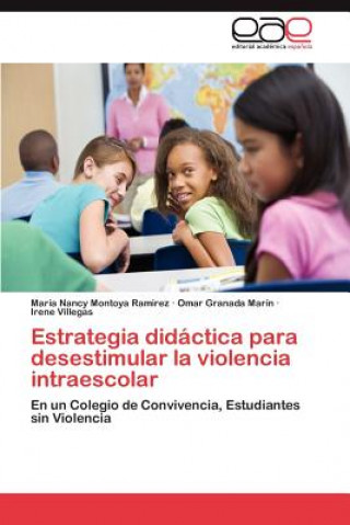 Knjiga Estrategia Didactica Para Desestimular La Violencia Intraescolar María Nancy Montoya Ramirez