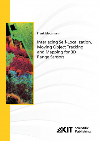 Könyv Interlacing Self-Localization, Moving Object Tracking and Mapping for 3D Range Sensors Frank Moosmann