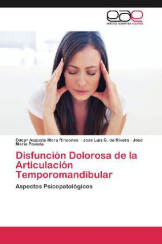 Könyv Disfuncion Dolorosa de la Articulacion Temporomandibular Oscar Augusto Mora Rincones