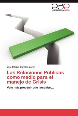 Book Relaciones Publicas Como Medio Para El Manejo de Crisis Dina Mónica Morales Mayén