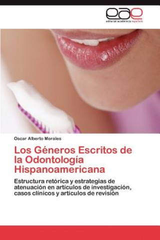 Kniha Generos Escritos de la Odontologia Hispanoamericana Oscar Alberto Morales