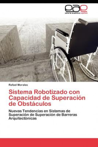 Kniha Sistema Robotizado con Capacidad de Superacion de Obstaculos Rafael Morales