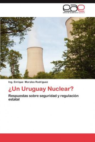 Knjiga Uruguay Nuclear? Ing. Enrique Morales Rodríguez