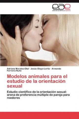 Kniha Modelos animales para el estudio de la orientacion sexual Adriana Morales-Otal