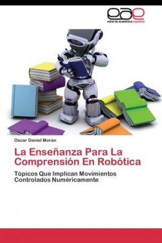 Carte Ensenanza Para La Comprension En Robotica Oscar Daniel Morán