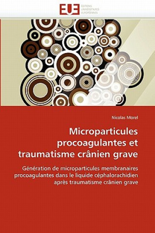 Kniha Microparticules procoagulantes et traumatisme cranien grave Nicolas Morel